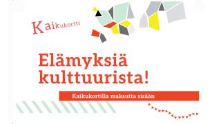 Kaikukortti - elämyksiä kuttuurista! Kaikukortilla maksutta sisään.